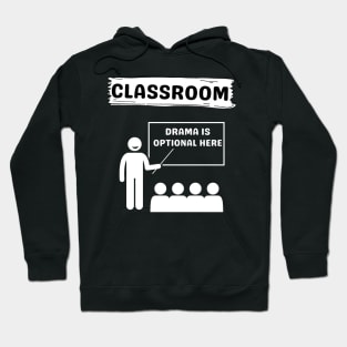 Classroom | Drama Is Optional Hoodie